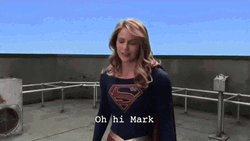 Oh Hi Mark My Name Is Kara Zor-El GIF