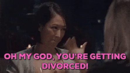 Oh My You're Getting A Divorce GIF