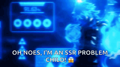 Oh Noes I'm SSR Problem Child GIF