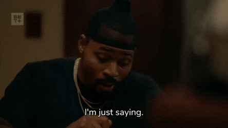 Oh Say Less Just Saying GIF