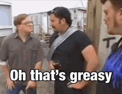 Oh That's Greasy Mike Julian And Ricky Trailer Park Boys GIF