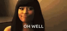 Oh Well Nicki Minaj GIF
