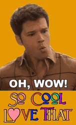 Oh Wow So Cool Love That GIF
