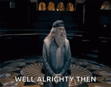 Ok Then Professor Albus Dumbledore Harry Potter GIF
