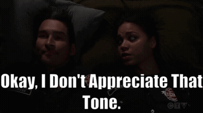 Okay I Don't Appreciate That Tone GIF