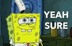 Okay Sure SpongeBob Responded GIF