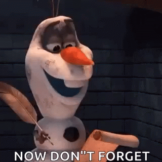 Olaf From Frozen Is Holding A Scroll And A Feather And Says `` Now Don 'T Forget '' . GIF