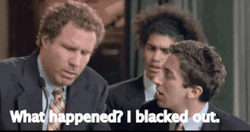 Old School Movie What Happened I Blacked Out GIF