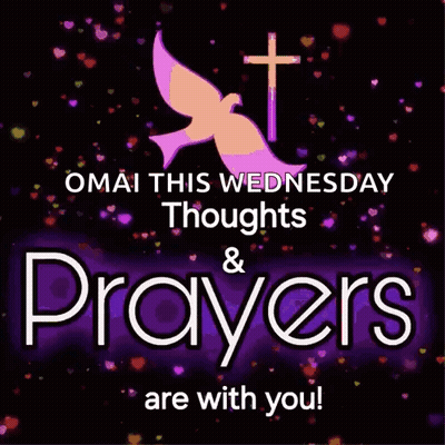 Omai This Wednesday Thoughts And Prayers Are With You ! GIF
