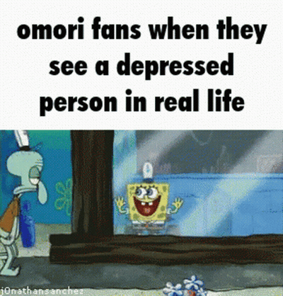 Omori Fans Seeing Depressed Person With SpongeBob Squidward GIF
