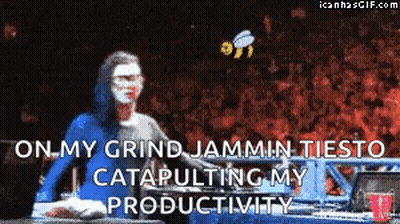 On My Grind Jammin Tiesto Catapulting Productivity GIF