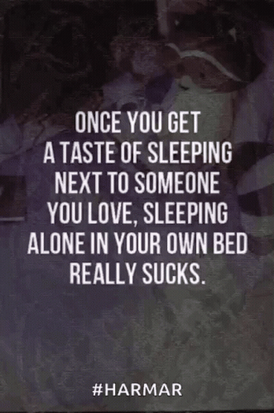 Once You Get A Taste Of Sleeping Next To Someone You Love Sleeping Alone Sucks GIF