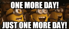 One More Day Happy Excited Minions Meme GIF