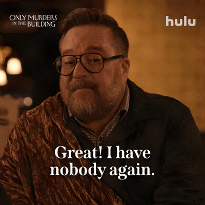 Only Murders In The Building Man Great I Have Nobody Again GIF