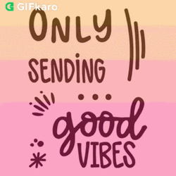 Only Sending Good Vibes Digital Art GIF