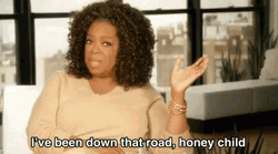 Oprah Winfrey I've Been Down That Road GIF