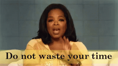 Oprah Winfrey Says Do Not Waste Your Time GIF