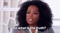 Oprah Winfrey So What Is The Truth GIF