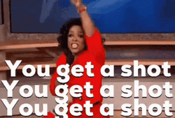 Oprah Winfrey You Get A Shot GIF