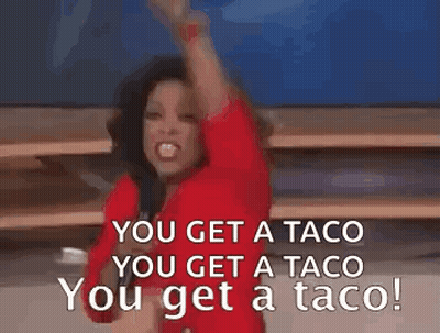 Oprah Winfrey You Get A Taco GIF