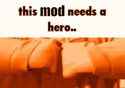 Orange Background Saying This Mod Needs A Hero GIF