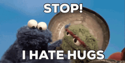 Oscar The Grouch I Hate Hugs GIF