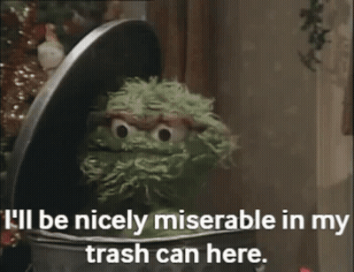 Oscar The Grouch Says I'll Be Nicely Miserable In My Trash Can GIF