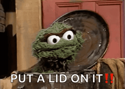 Oscar The Grouch Sitting In Trash Can Says Put A Lid On It GIF