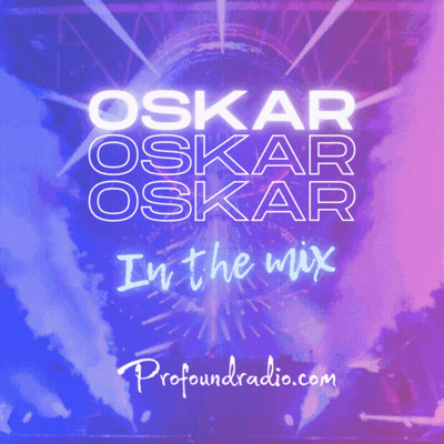Oskar Oskar In The Mix Profoundradio Poster GIF