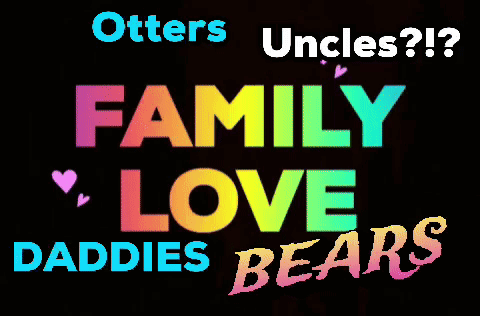 Otters Uncles Family Love Daddies Bears Sign GIF
