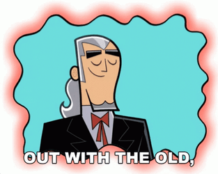 Out With Old That's Too Damn Bad GIF