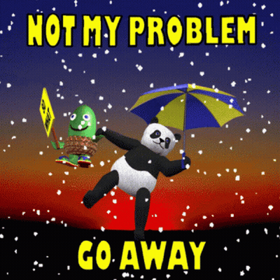 Panda Bear Holding Umbrella And Green Monster With Not My Problem Go Away Sign GIF