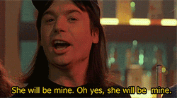 Party On Wayne She Will Be Mine GIF