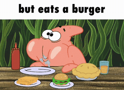 Patrick Eating A Burger Saying But Eats A Burger GIF
