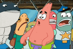 Patrick I Don't Want Peace I Want Problems GIF