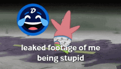 Patrick Leaked Footage Of Being Stupid Meme GIF
