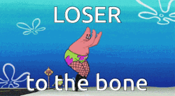 Patrick Meme Loser To The Bone GIF
