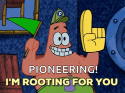 Patrick Pioneering Rooting For You Meme GIF