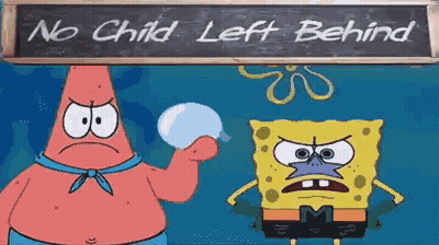 Patrick Star And Spongebob Are Standing In Front Of A Blackboard That Says No Child Left Behind GIF