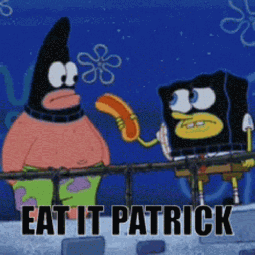 Patrick Star And Spongebob Are Standing Next To Each Other With The Words " Eat It Patrick " GIF
