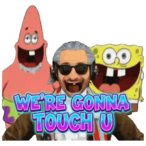 Patrick Star And SpongeBob Saying We're Gonna Touch You Sticker
