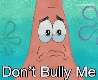 Patrick Star From Spongebob Is Crying And Says " Don T Bully Me " GIF