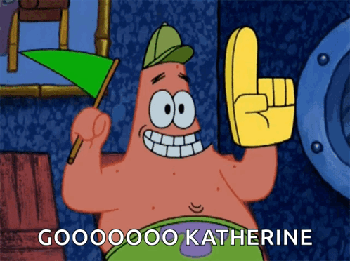 Patrick Star From Spongebob Is Holding A Green Flag And A Sign That Says Gooooo Katherine GIF