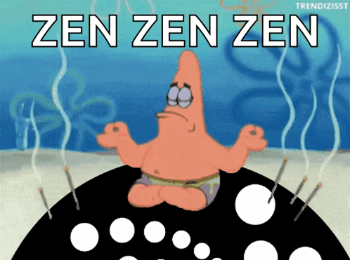 Patrick Star From Spongebob Sits In A Lotus Position With The Words Zen Zen Zen Behind Him GIF