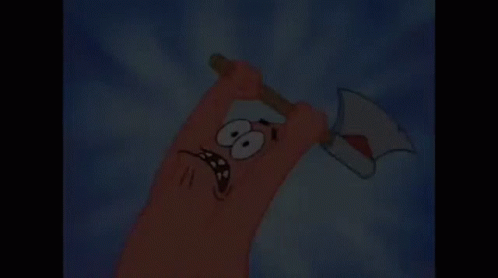 Patrick Star From Spongebob Squarepants Is Holding An Axe Up In The Air GIF