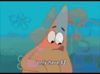 Patrick Star From Spongebob Squarepants Says I Only Have $7 GIF