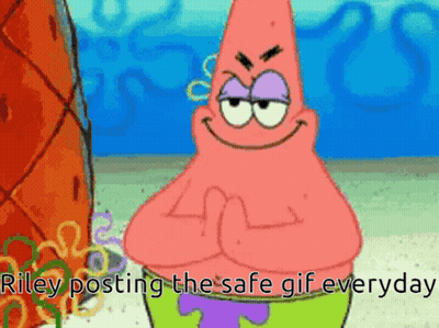 Patrick Star From Spongebob Squarepants Says Riley Posting The Safe Gif Every Day GIF