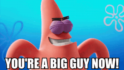 Patrick Star From Spongebob Squarepants Says " You 'Re A Big Guy Now ! " GIF