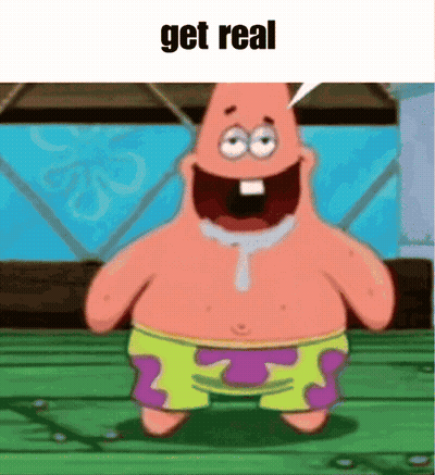 Patrick Star Get Real GIF