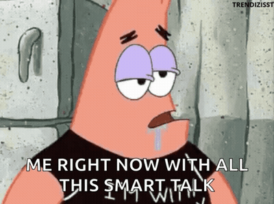 Patrick Star Saying Me Right Now With All This Smart Talk GIF